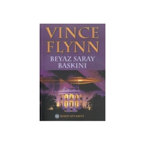 Beyaz Saray Baskını - Vince Flynn