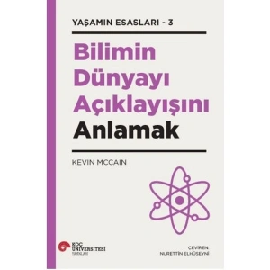 Bilimin Dünyayı Açıklayışını Anlamak - Kevin Mccain