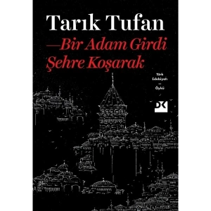 Bir Adam Girdi Şehre Koşarak - Tarık Tufan