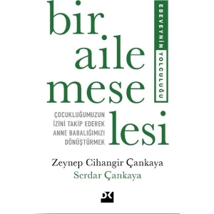 Bir Aile Meselesi - Zeynep Cihangir Çankaya - Serdar Çankaya