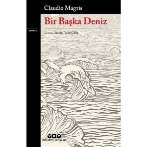 Bir Başka Deniz - Claudio Magris