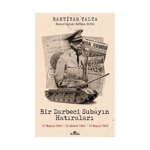 Bir Darbeci Subayın Hatıraları - Bahtiyar Yalta
