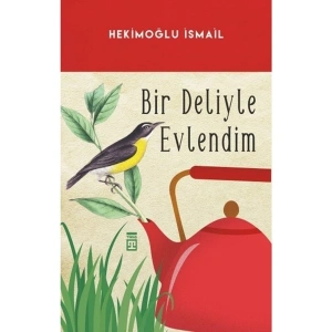 Bir Deliyle Evlendim - Hekimoğlu İsmail