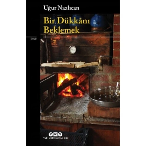 Bir Dükkanı Beklemek - Uğur Nazlıcan