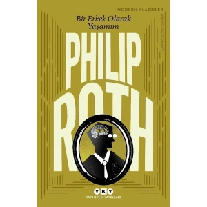 Bir Erkek Olarak Yaşamım - Philip Roth