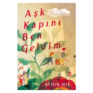 Bir Hallac - I Mansur Romanı: Aşk Kapını Ben Geldim - Aydın Hız