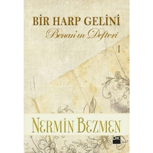 Bir Harp Gelini Benanın Defteri - Nermin Bezmen