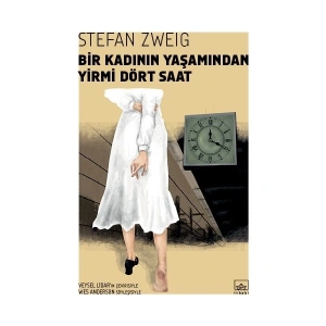Bir Kadının Yaşamından Yirmi Dört Saat - : Stefan Zweig