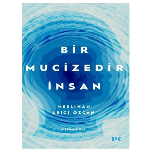 Bir Mucizedir Insan - Neslihan Arıcı Özcan