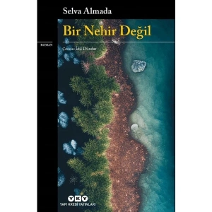 Bir Nehir Değil - Selva Almada
