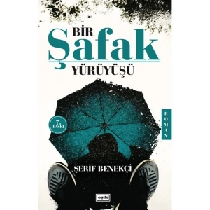 Bir Şafak Yürüyüşü - Şerif Benekçi