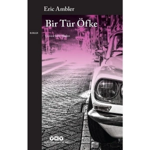 Bir Tür Öfke - Eric Ambler