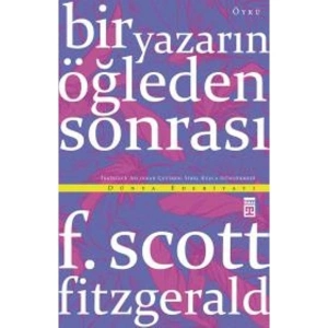 Bir Yazarın Öğleden Sonrası - F. Scott Fitzgerald