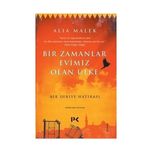 Bir Zamanlar Evimiz Olan Ülke:Bir Suriye Hatırası - Alia Malek