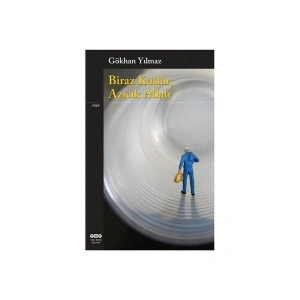 Biraz Kuşlar, Azıcık Allah - Gökhan Yılmaz