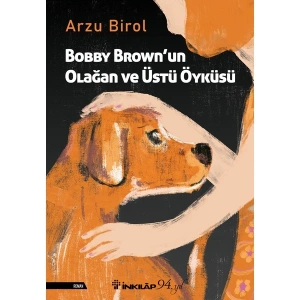 Bobby Brown’un Olağan Ve Üstü Öyküsü - Arzu Birol