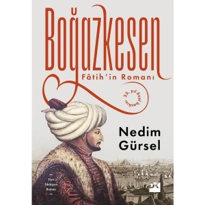 Boğazkesen: Fâtihin Romanı 25. Yıl Özel Baskısı - Nedim Gürsel