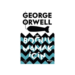 Boğulmamak İçin - George Orwell