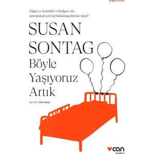 Böyle Yaşıyoruz Artık - Susan Sontag