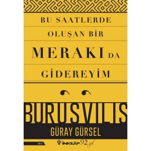 Bu Saatlerde Oluşan Bir Merakı Da Gidereyim - Güray Gürsel