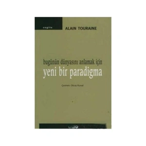 Bugünün Dünyasını Anlamak İçin Yeni Bir Paradigma-Alain Touraine