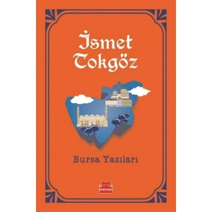 Bursa Yazıları - İsmet Tokgöz