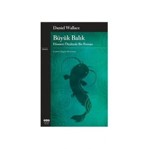 Büyük Balık: Efsanevi Ölçülerde Bir Roman - Daniel Wallace