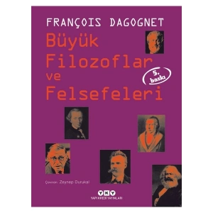 Büyük Filozoflar Ve Felsefeleri - François Dagognet