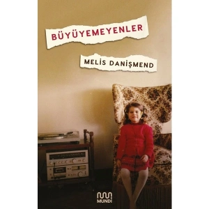 Büyüyemeyenler - Melis Danişmend