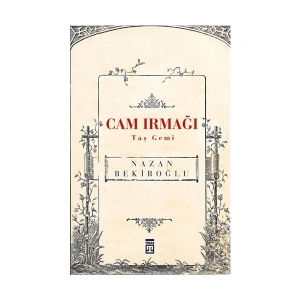 Cam Irmağı Taş Gemi - Nazan Bekiroğlu