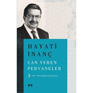 Can Veren Pervaneler – 3 – Hayati Inanç