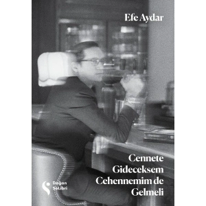 Cennete Gideceksem Cehennemim De Gelmeli - Efe Aydar