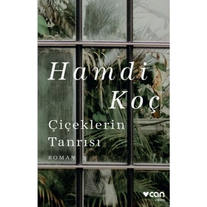 Çiçeklerin Tanrısı - Hamdi Koç