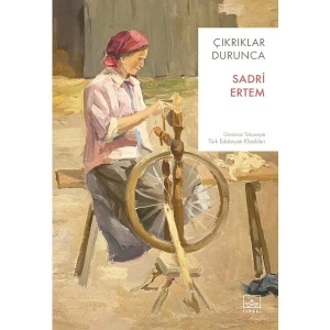 Çıkrıklar Durunca - Sadri Ertem