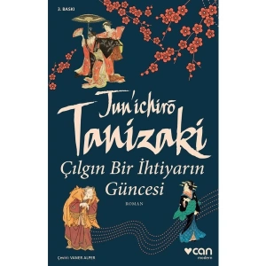 Çılgın Bir İhtiyarın Güncesi - Junichiro Tanizaki