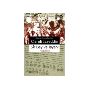 Cizreli İzzeddin Şir Bey Ve İsyanı
