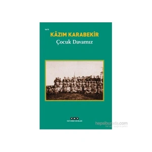 Çocuk Davamız - Kazım Karabekir