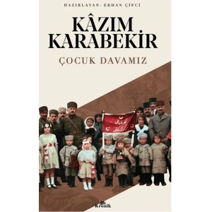 Çocuk Davamız - Kazım Karabekir