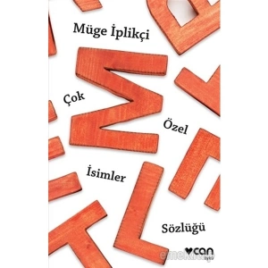 Çok Özel İsimler Sözlüğü - Müge İplikçi
