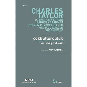 Çokkültürcülük: Tanınma Politikası - Charles Taylor