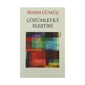 Çözümleyici Eleştiri - Semih Gümüş
