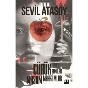 Çürük Elmalar Masum Mahkûmlar - Sevil Atasoy