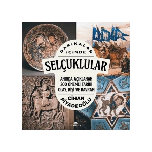 Dakikalar Içinde Selçuklular - Cihan Piyadeoğlu