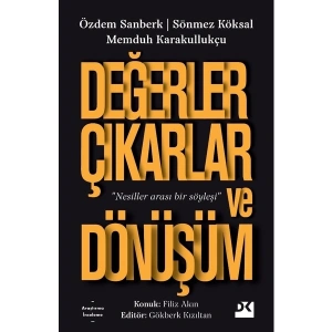 Değerler Çıkarlar ve Dönüşüm - Özdem Sanberk-Sönmez Köksal-Memduh Karakullukçu