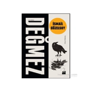 Değmez - İsmail Güzelsoy