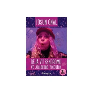 Deja Vu Sendromu Ve Anılarıma Yolculuk - Füsun Önal