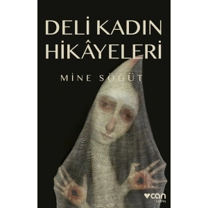 Deli Kadın Hikayeleri - Mine Söğüt