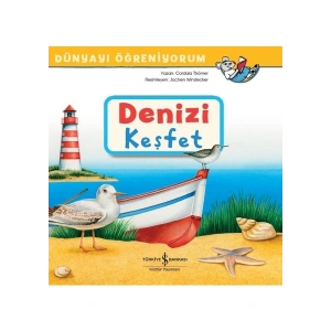 Denizi Keşfet Dünyayı Öğreniyorum - Cordula Thörner