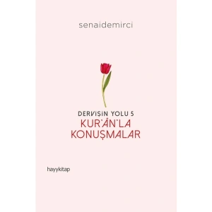Dervişin Yolu- 5: Kur’ân’la Konuşmalar - Senai Demirci
