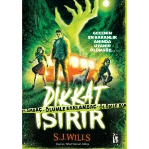 Dikkat Isırır - Ölümle Saklambaç - S.J. Wills
